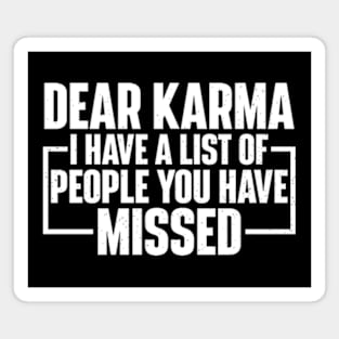 Dear Karma I have a list of people you missed Magnet